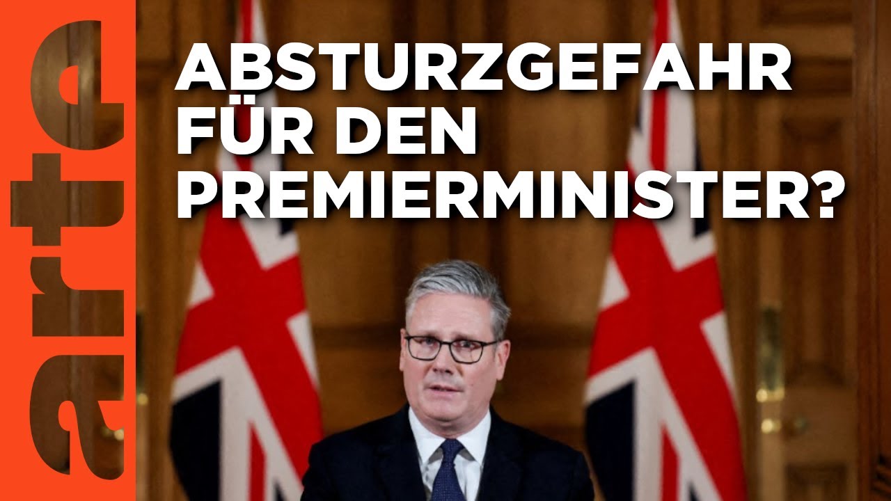 Gro&szlig;britannien: Starmer unter Druck | ARTE Hintergrund