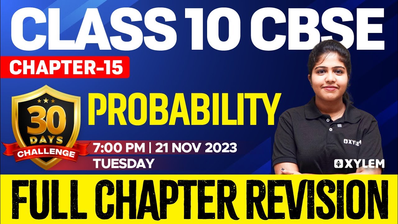 Class 10 CBSE Maths - Chapter 15 - Probability | Full Chapter Revision | Xylem 10 CBSE
