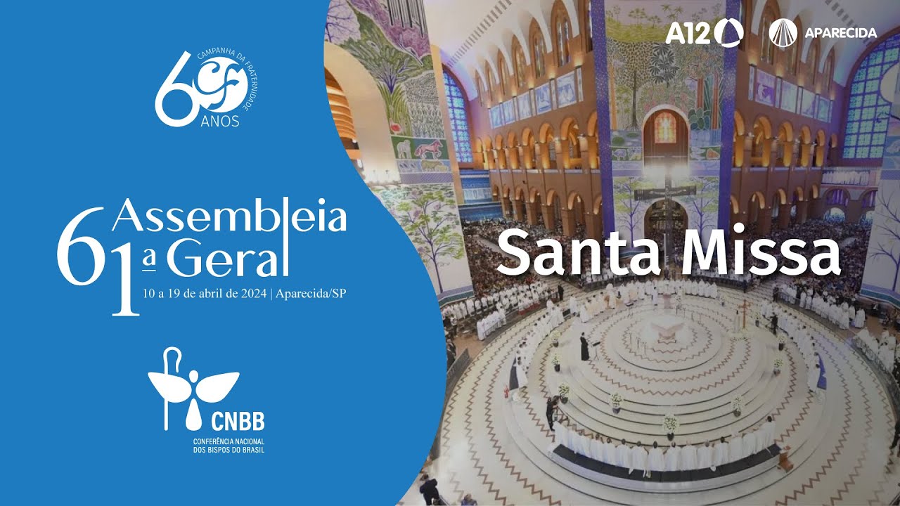 Missa | 61ª Assembleia Geral da CNBB 07h00 - 12/04/2024
