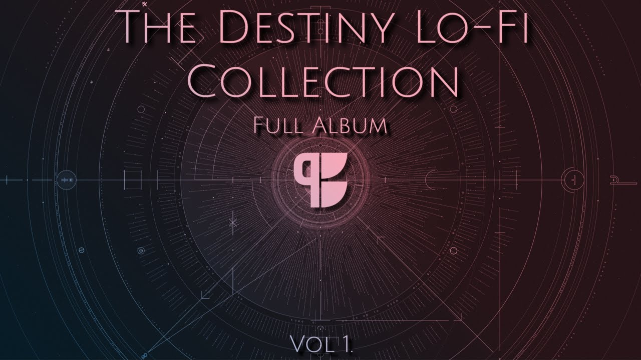 The Destiny Lo Fi Collection, Vol.1 (Full Album)