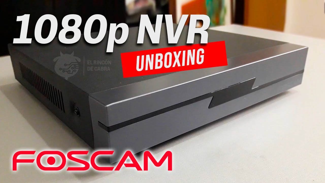 Foscam NVR: Unboxing y primeras impresiones (FN3109H)