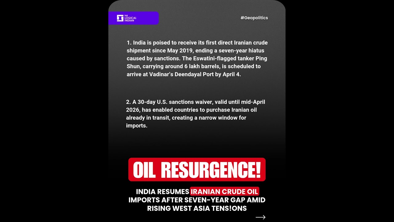 India Resumes Iranian Crude Oil Imports After Seven-Year Gap Amid Rising West Asia Tens!ons