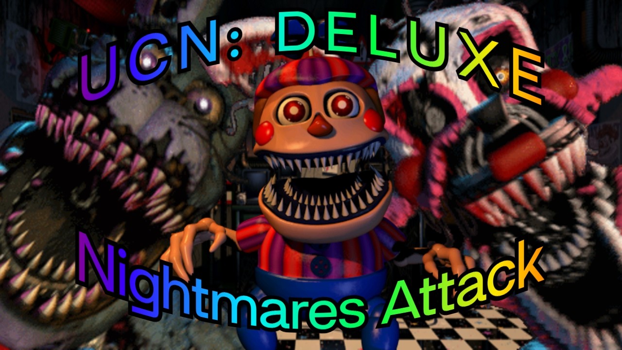 UCN: DELUXE 2.0 - Nightmares Attack