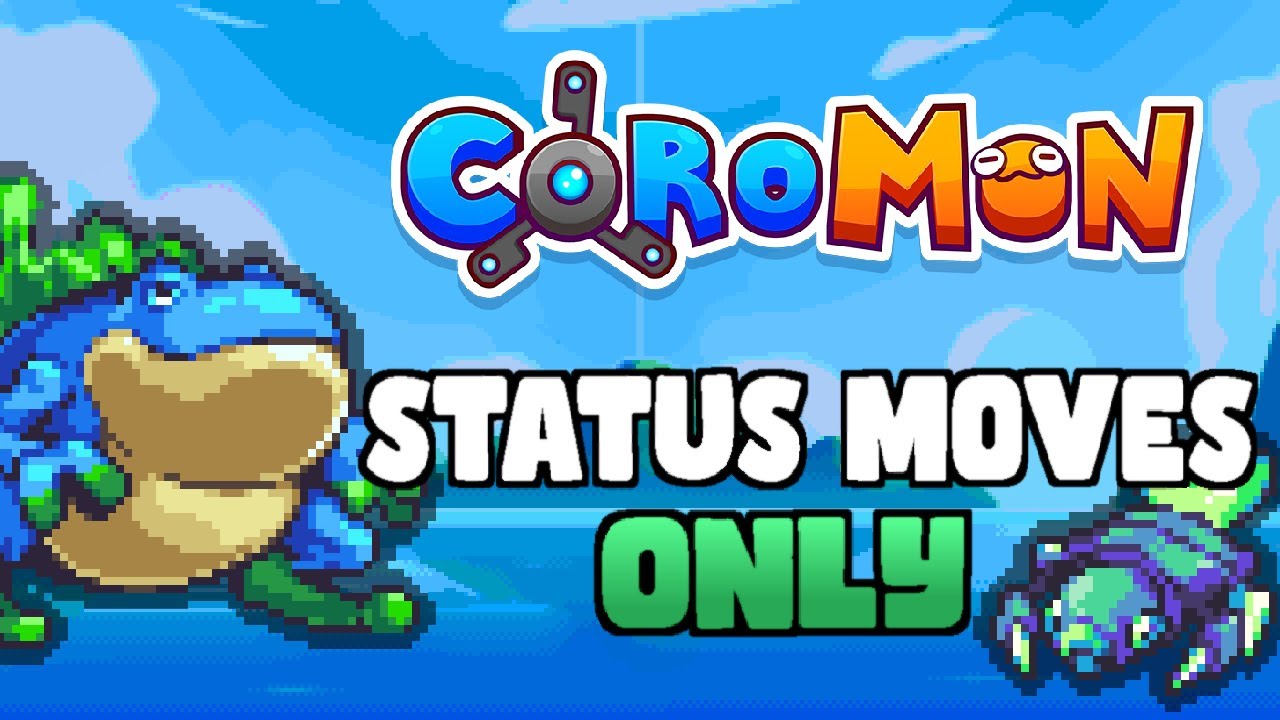 Coromon But I Can Only Use Status Moves