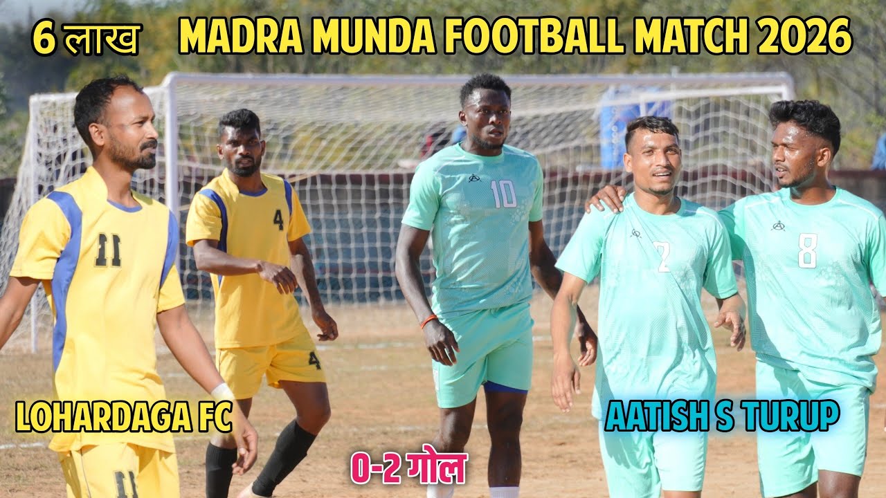 Aatish Sp Turup 02 Vs Lohardaga FC 00 | Madra Munda Football Match 2026