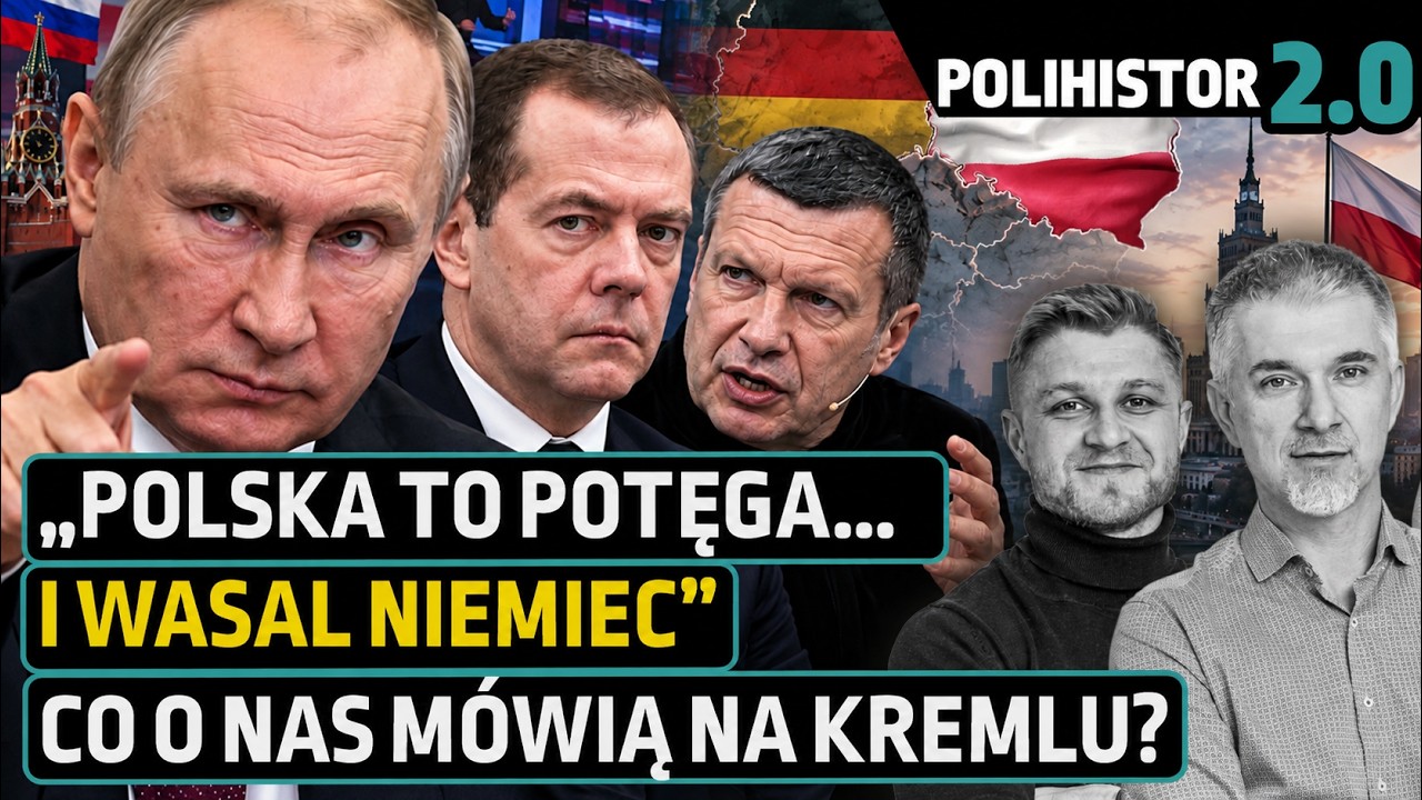 Rosjanie o Polsce 2022-2026: jak Rosja atakuje Polskę i co m&oacute;wi Putin o Polsce? | Polihistor 2.0