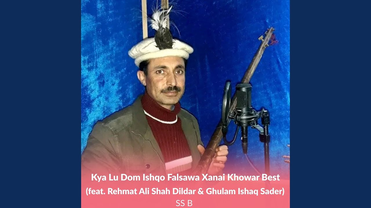 Kya Lu Dom Ishqo Falsawa Xanai Khowar Best