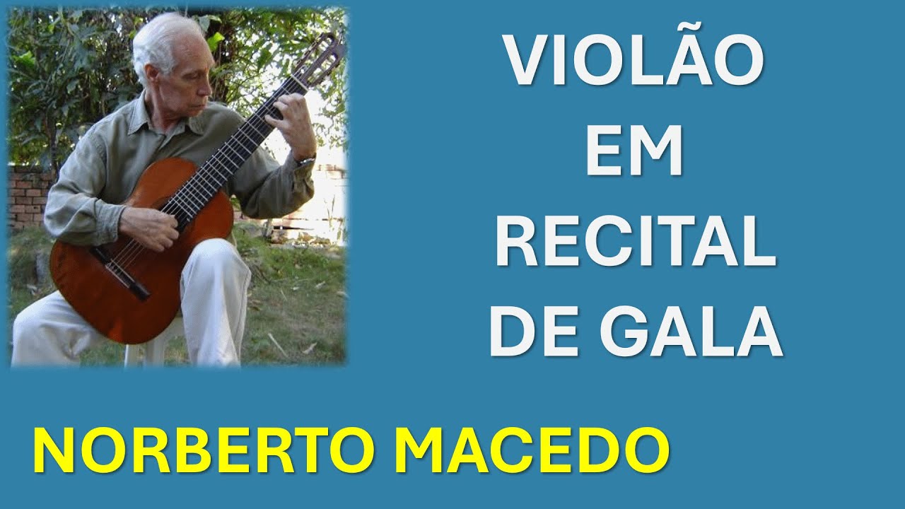 Norberto Macedo - Violão em Recital de Gala