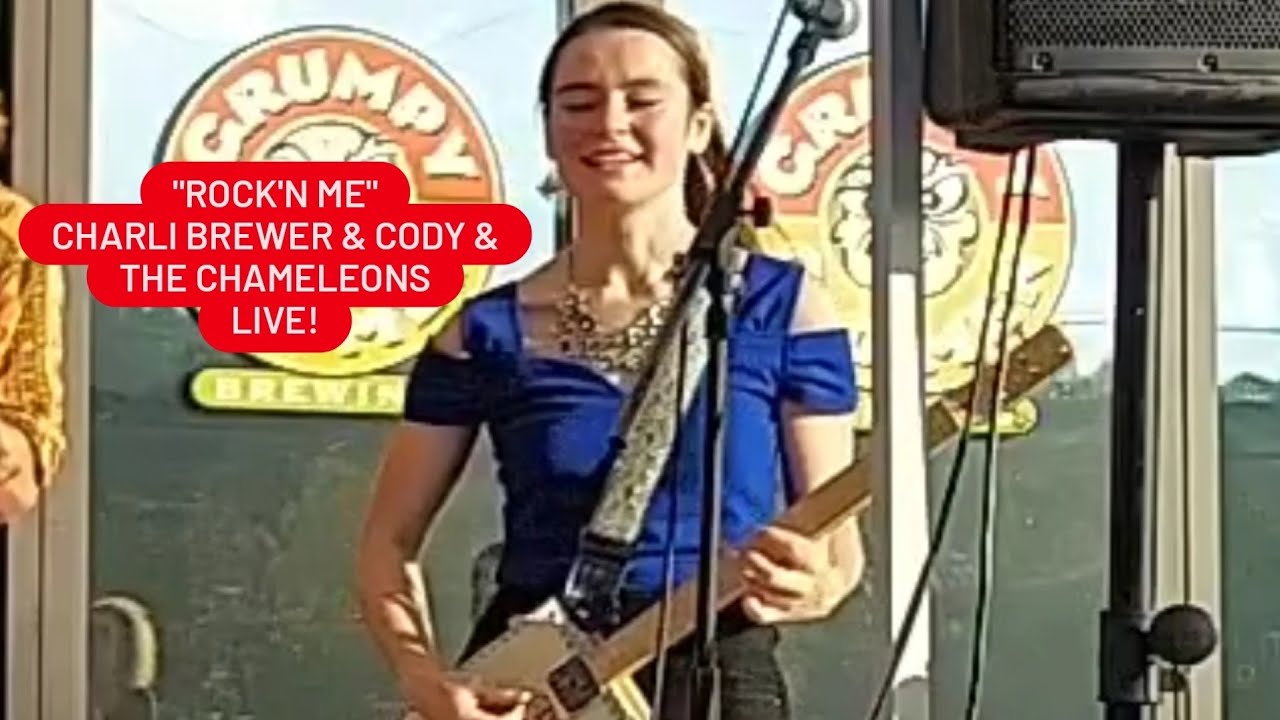 "Rock'n Me" Charli Brewer & Cody & The Chameleons Live
