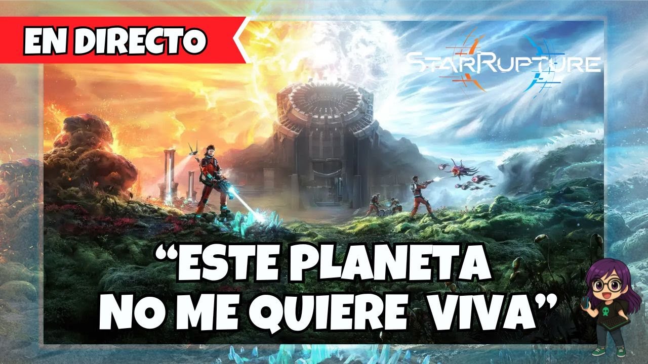 ⭐Star Rupture | Automatización, supervivencia y un planeta que quiere matarnos 🔥