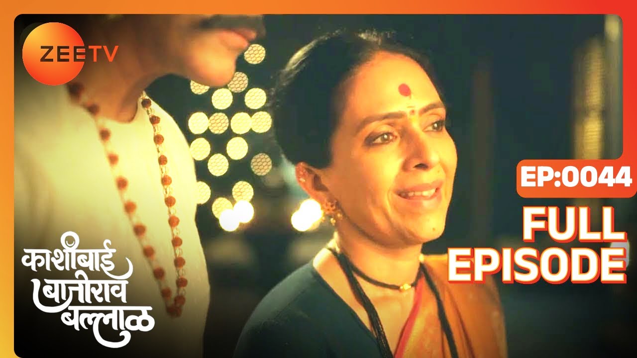 Kashibai Accepts Bajirao's Offer of Friendship - Kashibai Bajirao Ballal - Full ep 44 - Zee TV