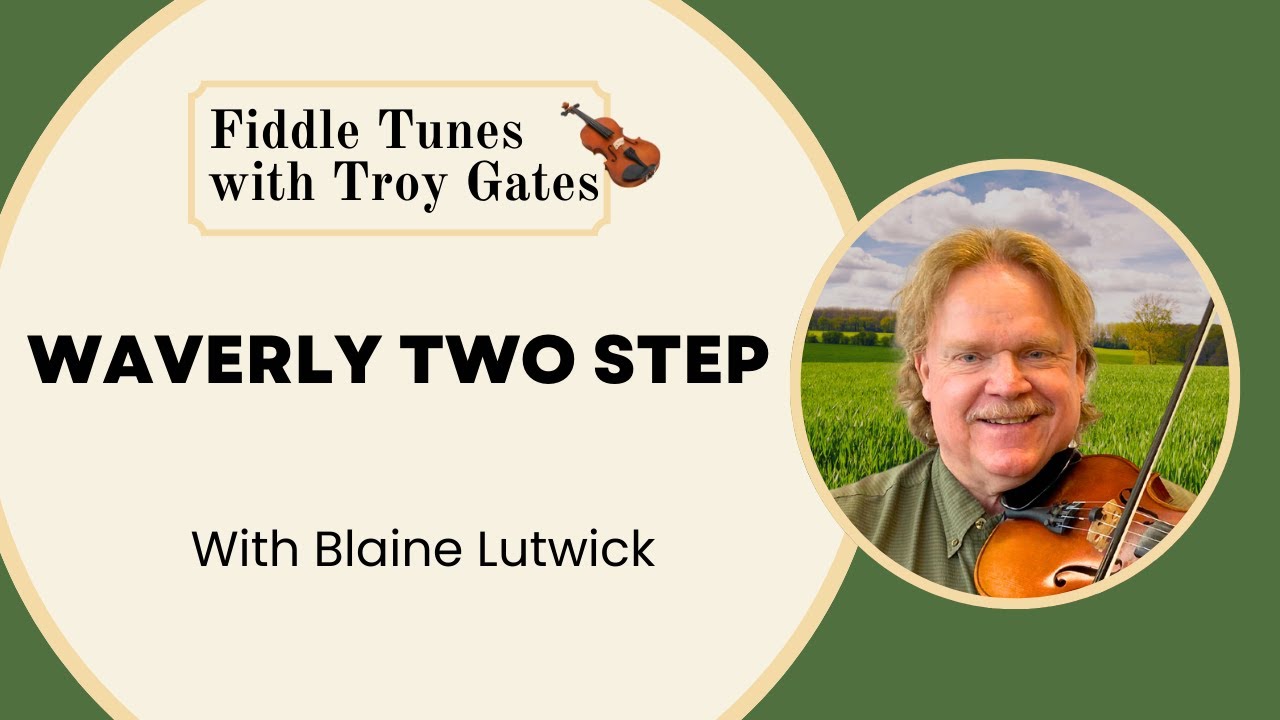 Waverly Two Step - Fiddle Tune with Blaine Lutwick