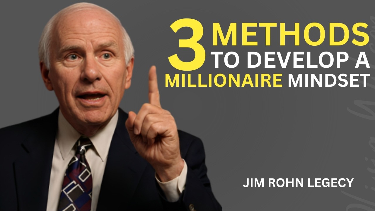 3 Methods to Develop a Millionaire Mindset | Jim Rohn Motivation