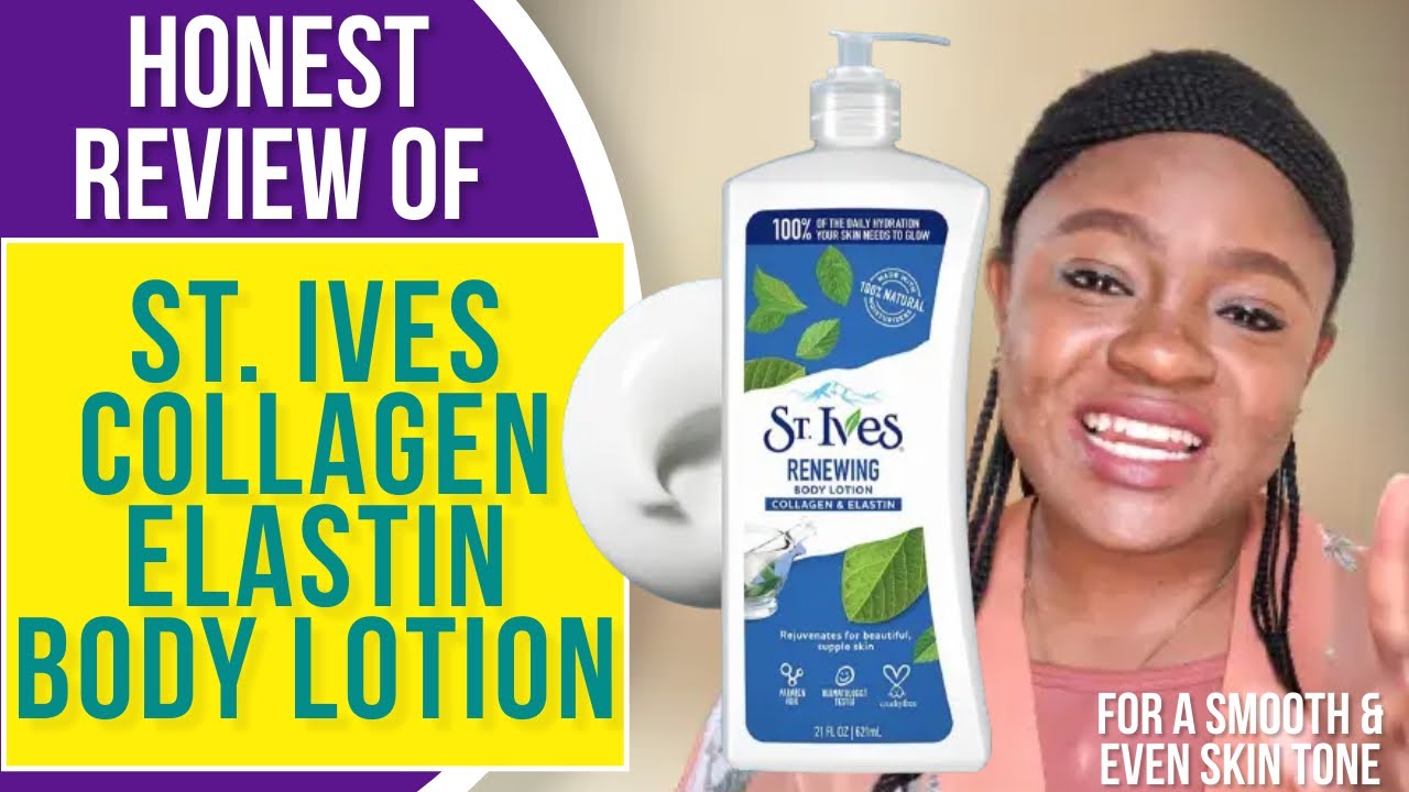 Detailed Review:  ST  IVES RENEWING COLLAGEN ELASTIN BODY LOTION   FOR TIGHT, SMOOTH & FAIRER SKIN
