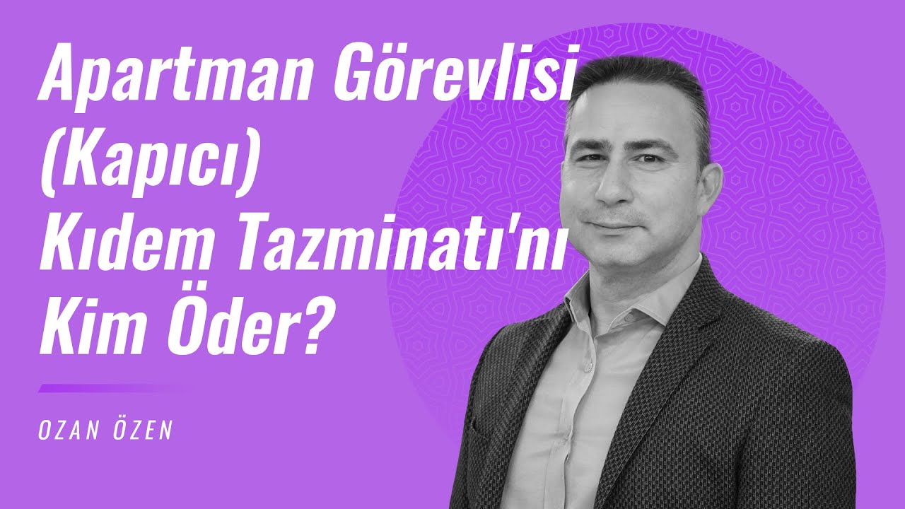Kapıcı Kıdem Tazminatı'nı Kim Öder? (Apartman Görevlisi)