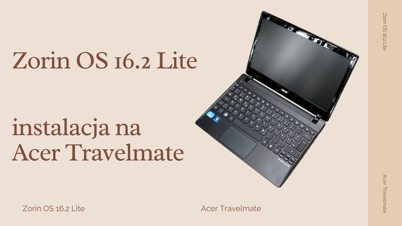 Instalacja Zorin OS  Lite 16.2 na laptopie Acer Travelmate B113 - czy pójdzie na tym DOOM?