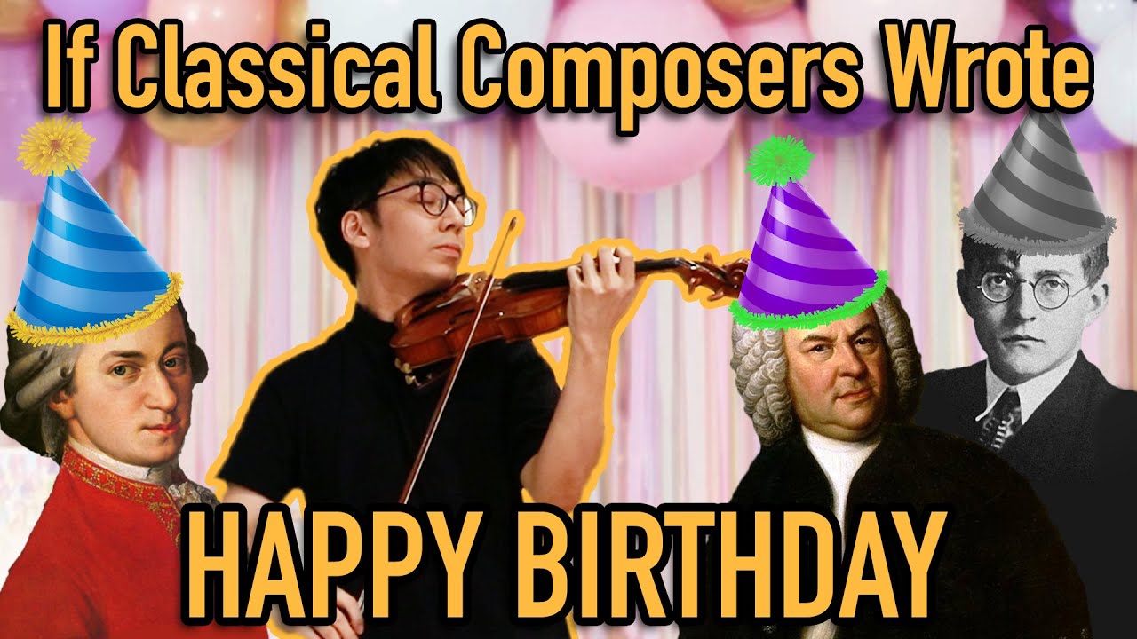 If Classical Composers Wrote Happy Birthday