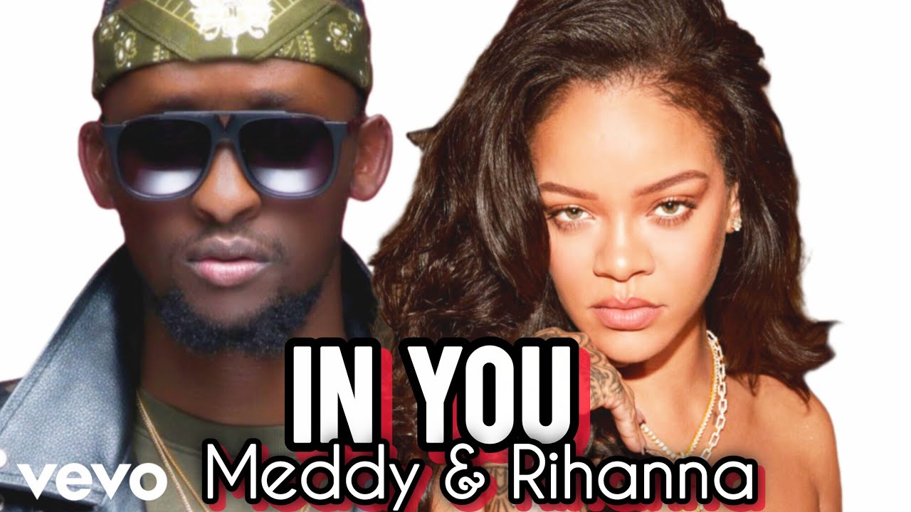 IN YOU - Meddy & Rihanna (Official Visuals 2026)