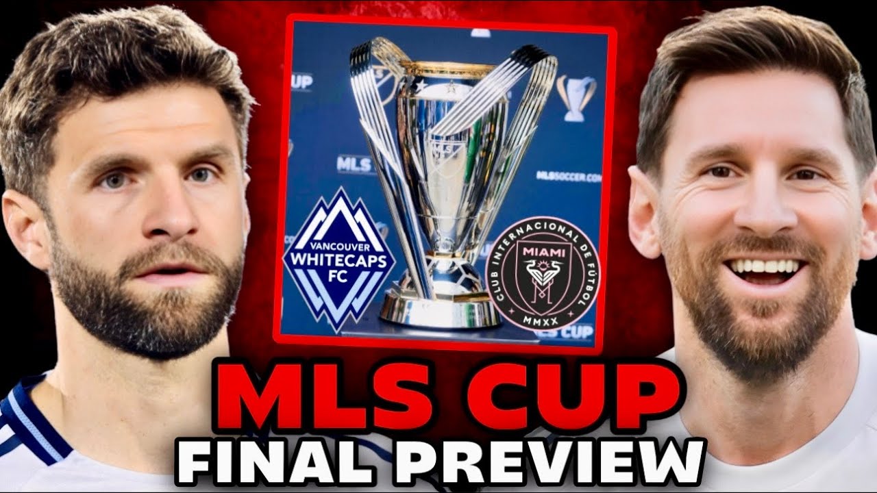 Inter Miami vs Vancouver Whitecaps | MLS CUP FINAL PREVIEW!