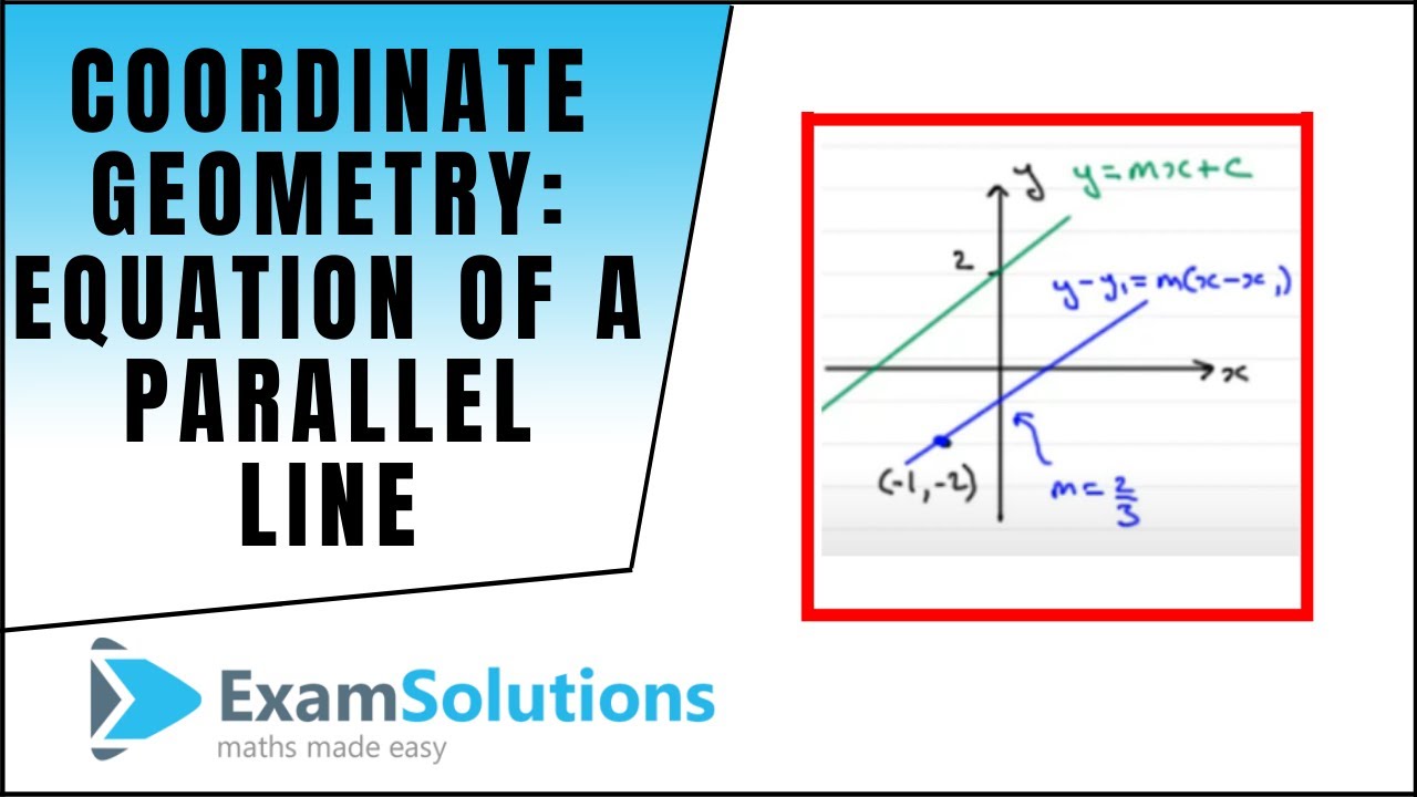 Coordinate Geometry : Equation of a parallel line : ExamSolutions