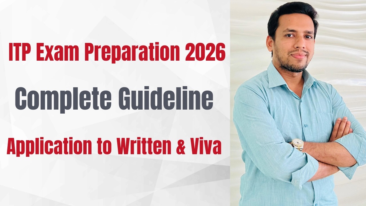 ITP Exam Preparation 2026 | Complete Guideline from Application to Written & Viva