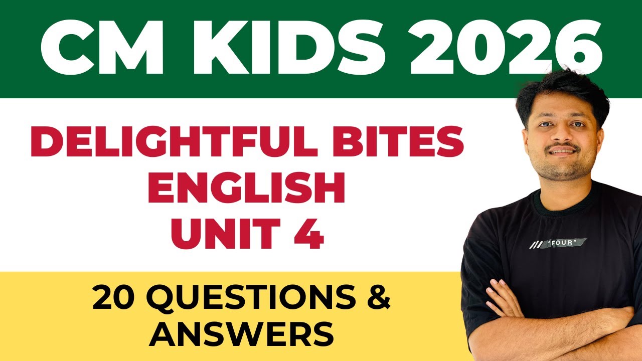 CM KIDS 2026 ENGLISH Delightful Bites UNIT 4 20 QUESTIONS