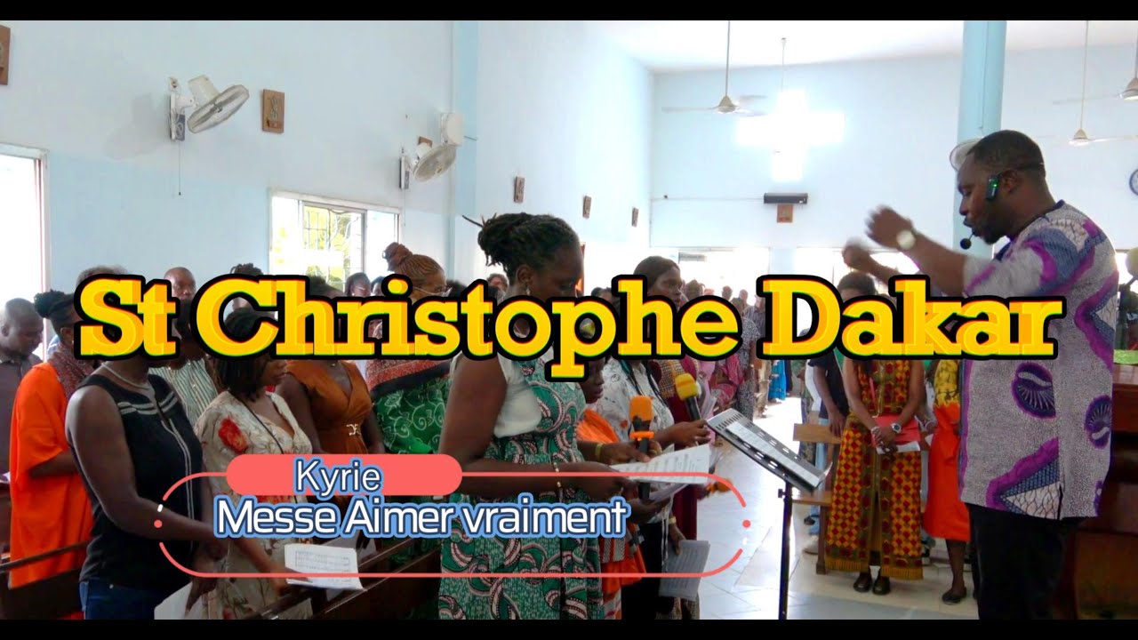 KYRIE Messe Aimer vraiment St Christophe Dakar