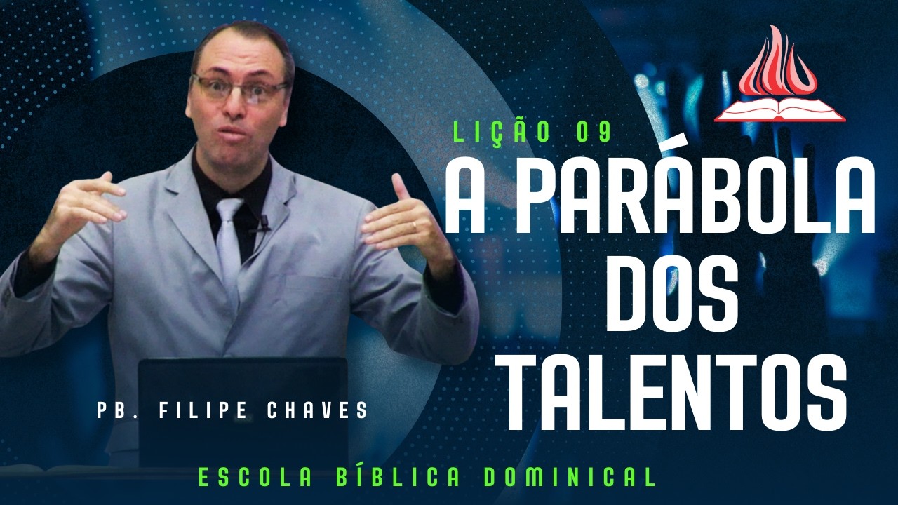 A PARÁBOLA DOS TALENTOS - LIÇÃO 09