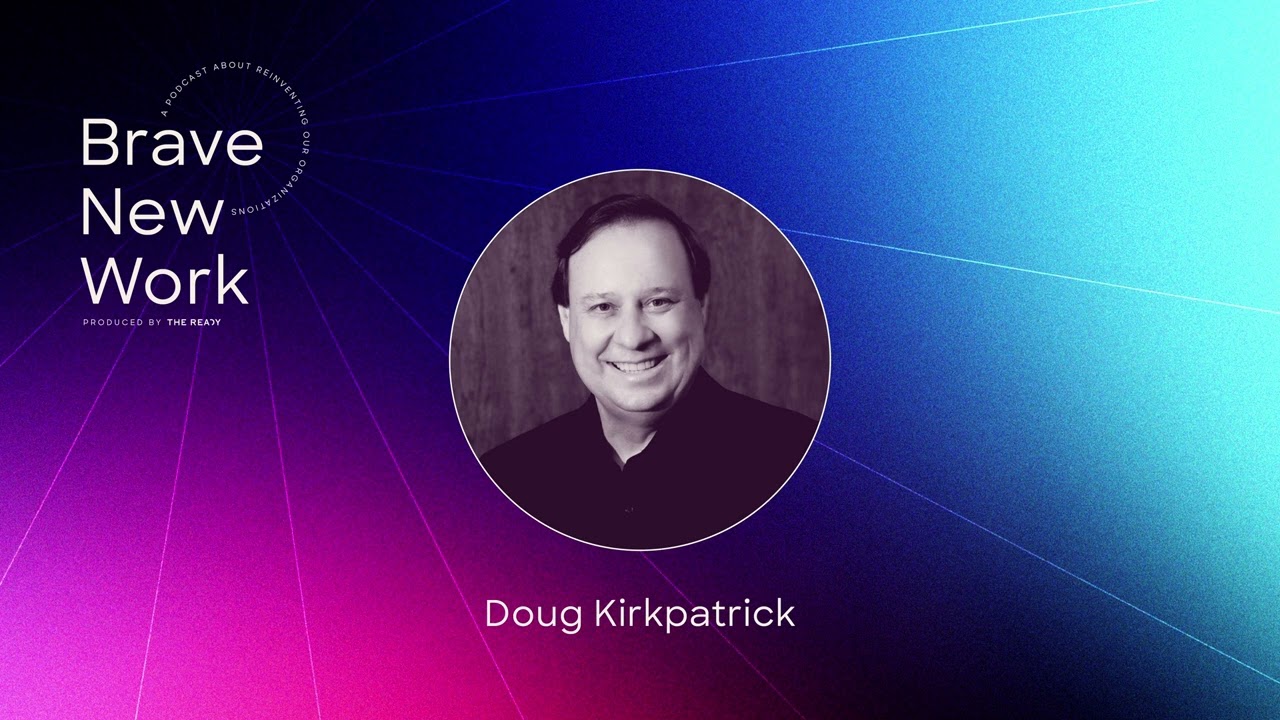 54. Rethinking Our Approach to Power and Leadership with Doug Kirkpatrick