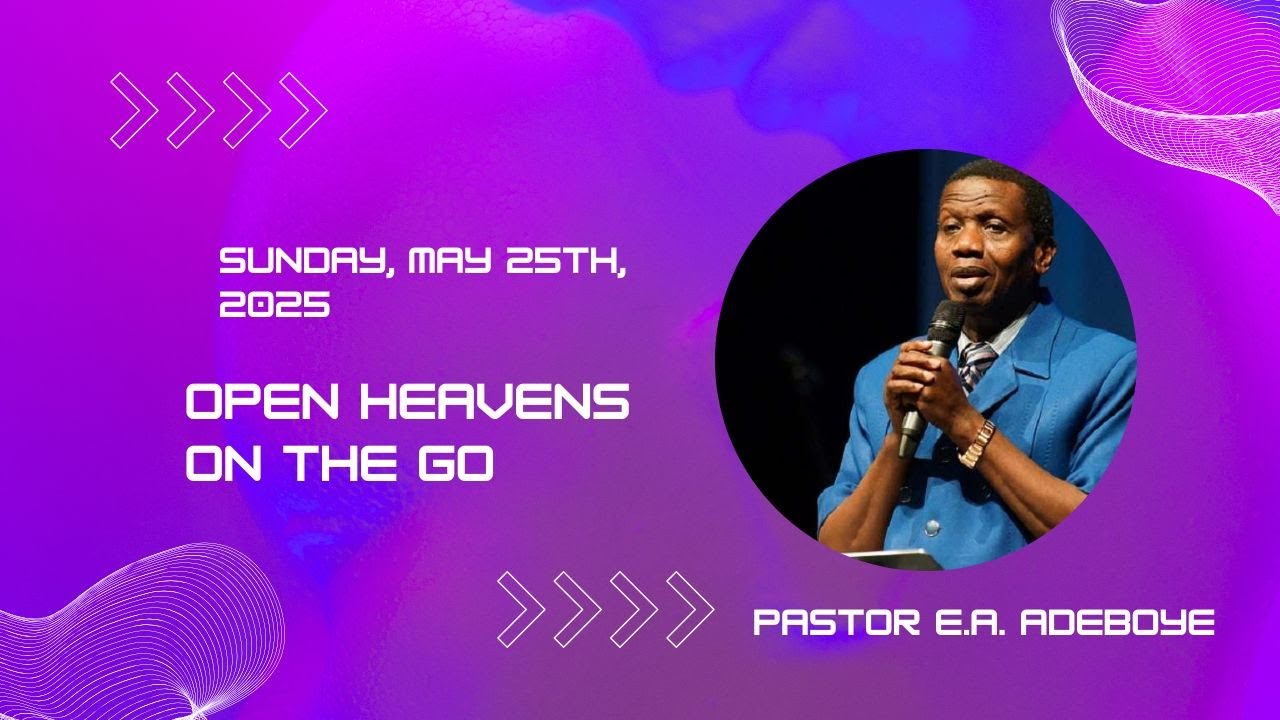 OPEN HEAVENS ON THE GO - MAY 25, 2025 - THERE IS ALWAYS A WAY - Pastor E.A. Adeboye