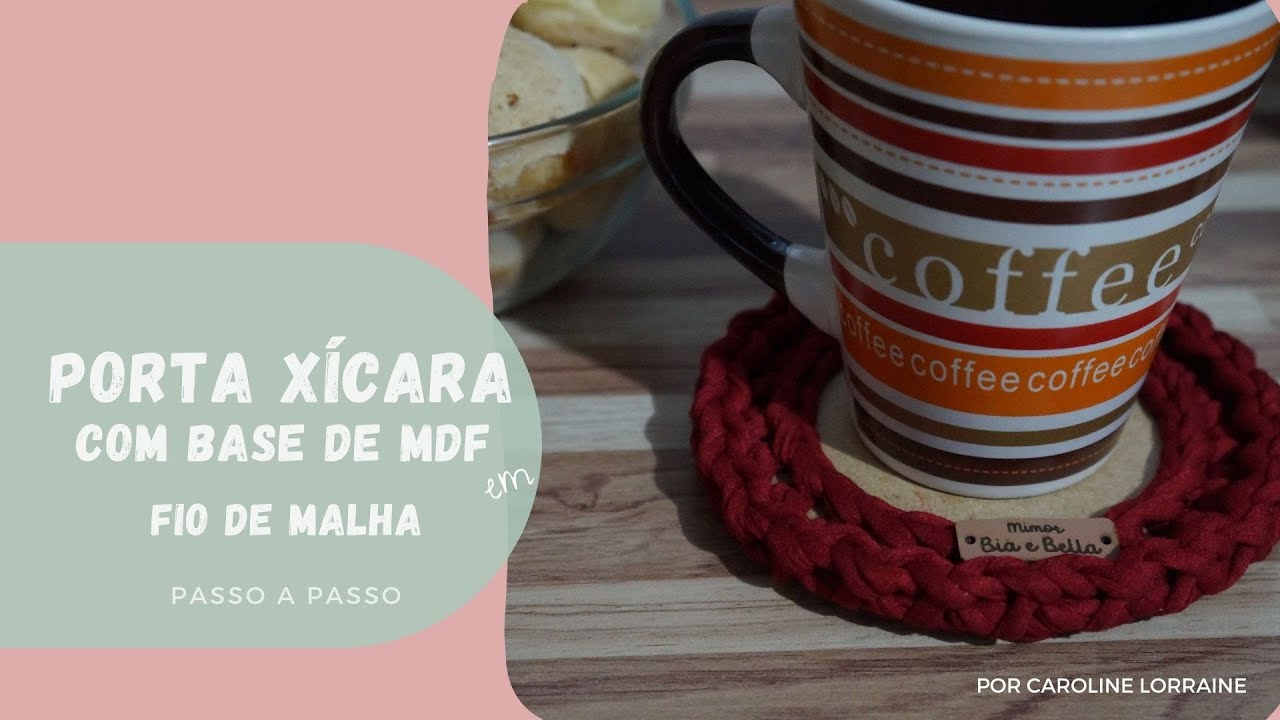 Porta Xícara/Porta Copo com Base de Mdf | Fio de Malha | Passo a Passo | Mimos Bia e Bella