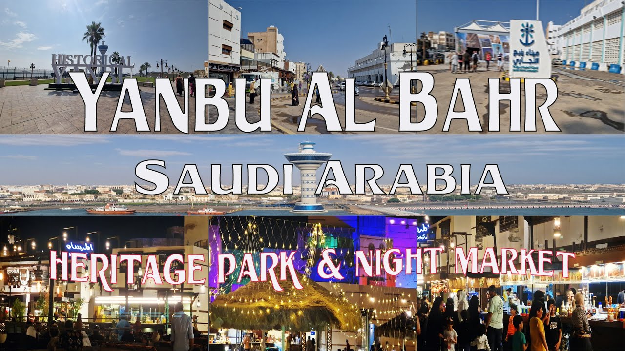 [4K] Yanbu Al Bahr Port, Visit Heritage Park, Night market - Yanbu, Saudi Arabia.