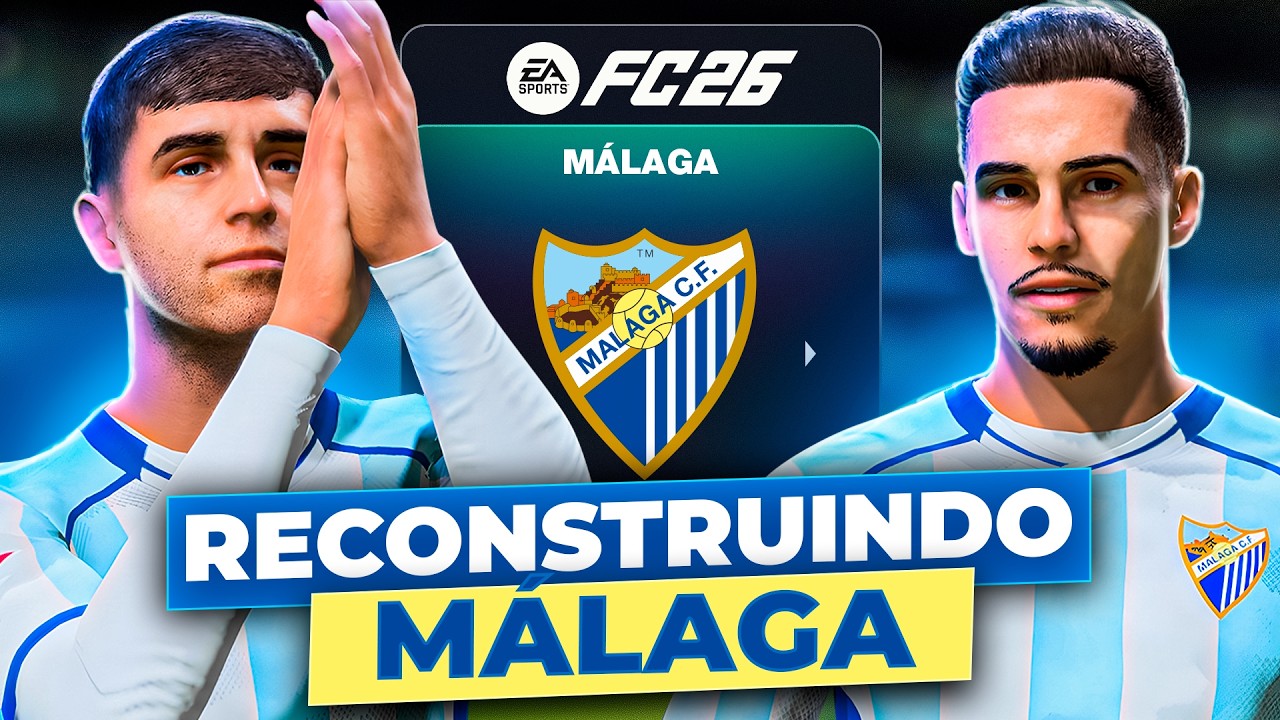 RECONSTRUINDO o MÁLAGA!  🇪🇸  | FC26 MODO CARREIRA