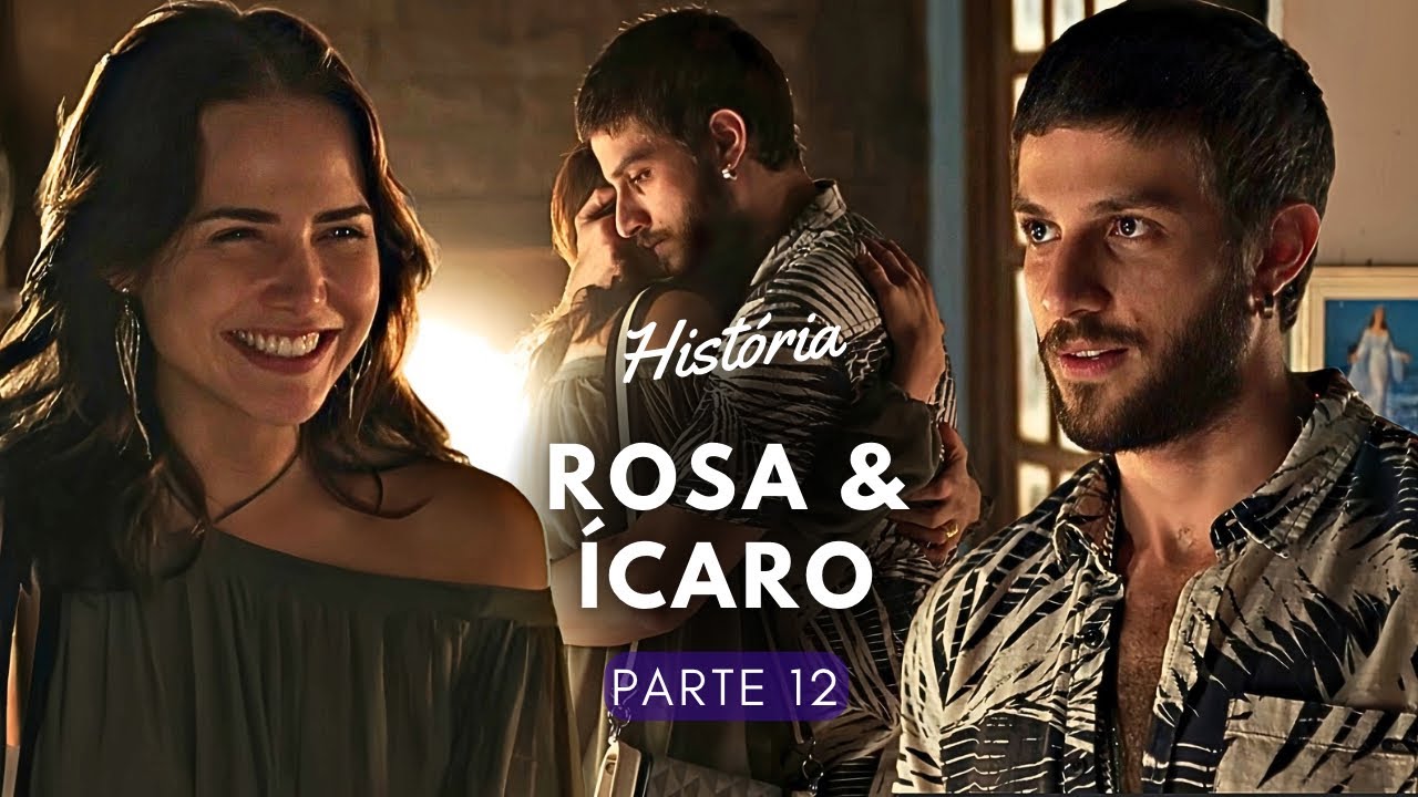(Repost) História de Ícaro e Rosa (Parte 12) | Novela Segundo Sol