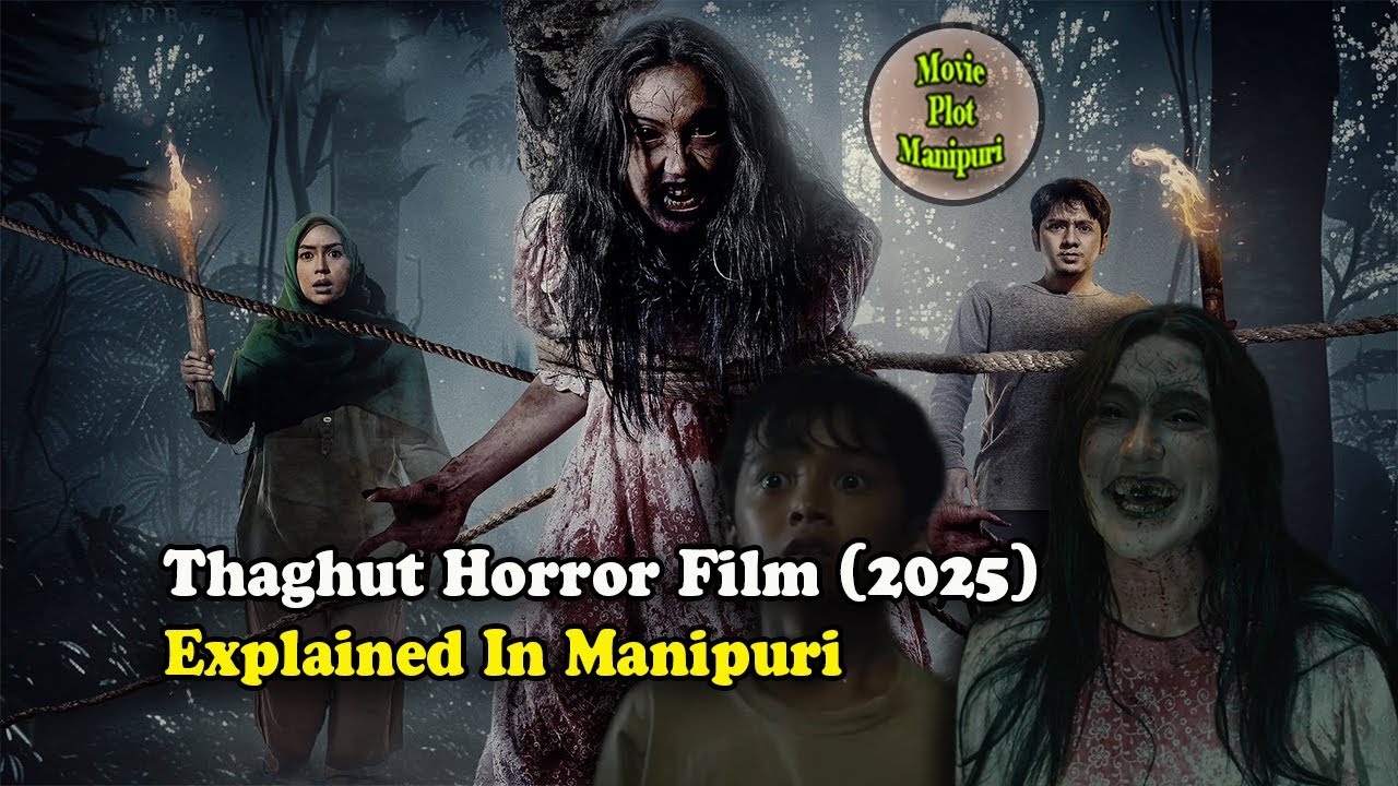 Thaghut (Thriller Horror Film) Explained In Manipuri | Movie Plot Manipuri | 2025