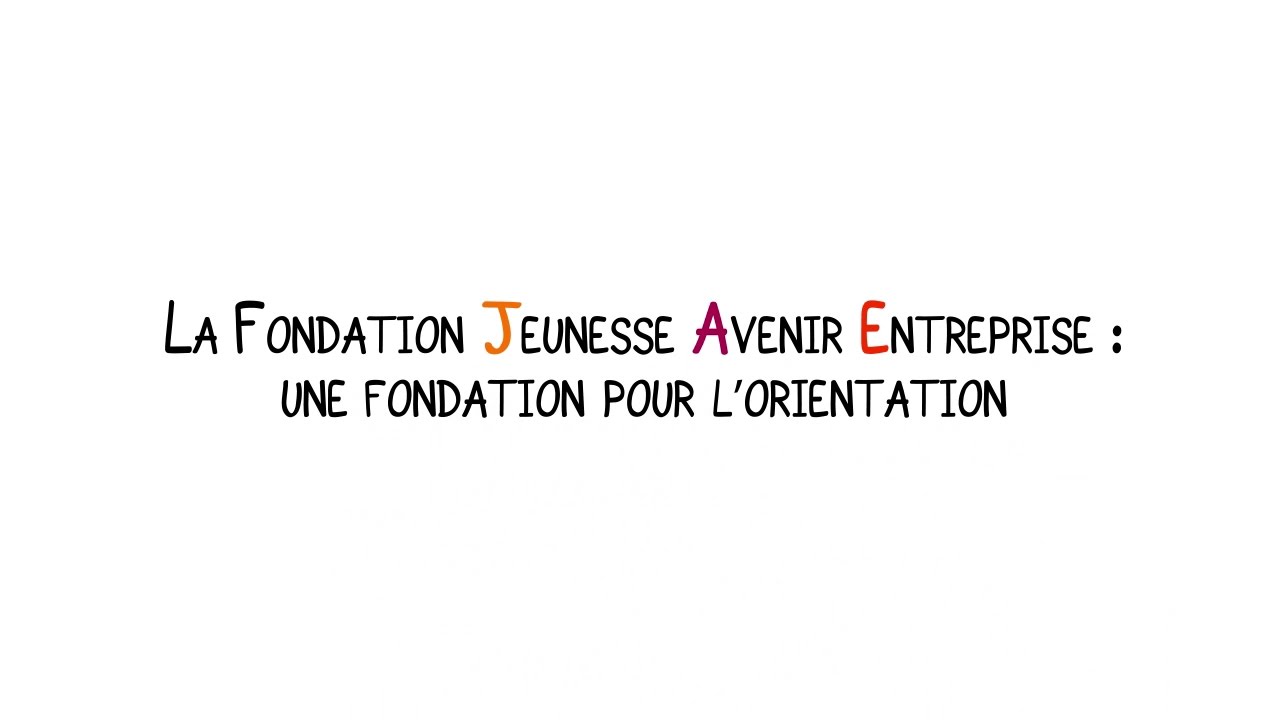 Présentation de la Fondation Jeunesse Avenir Entreprise