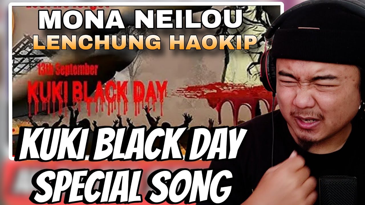 Lenchung Haokip - Mona Neilou [ KUKI BLACK DAY SPECIAL SONG with English Subtitles ] \\ REACTION !!