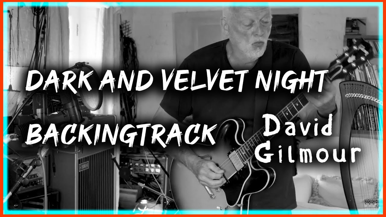 Dark and Velvet Night - David Gilmour - Backingtrack