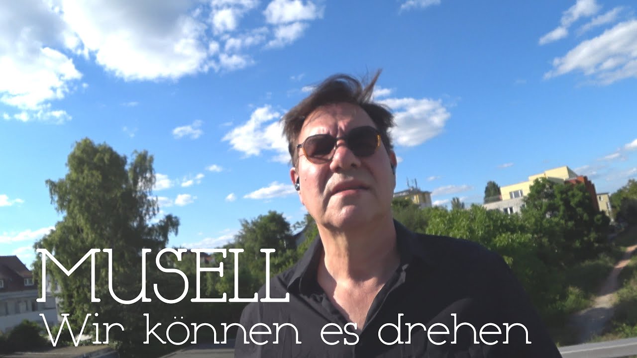 MUSELL - Wir k&ouml;nnen es drehen (Offizielles Video zur Single) #wirk&ouml;nnendasdrehen