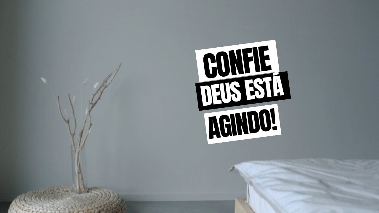 CONFIE, MESMO NÃO VENDO NADA MUDAR! 