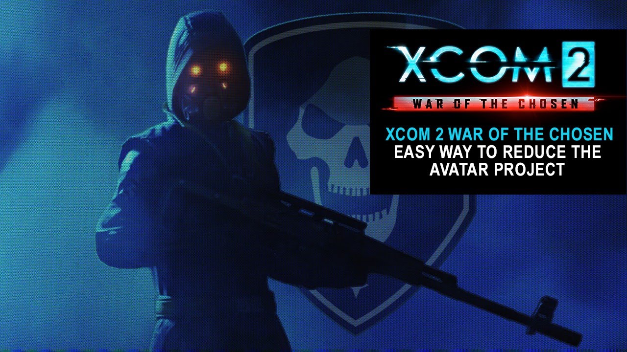 XCOM 2 War of the Chosen Easy way to reduce the Avatar Project