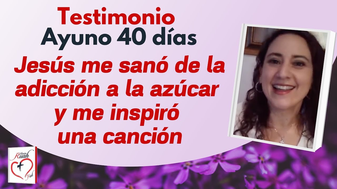 Jesús me sanó de la adicción a la azúcar y me inspiró una canción. Ayuno 40 días | Misión Ruah