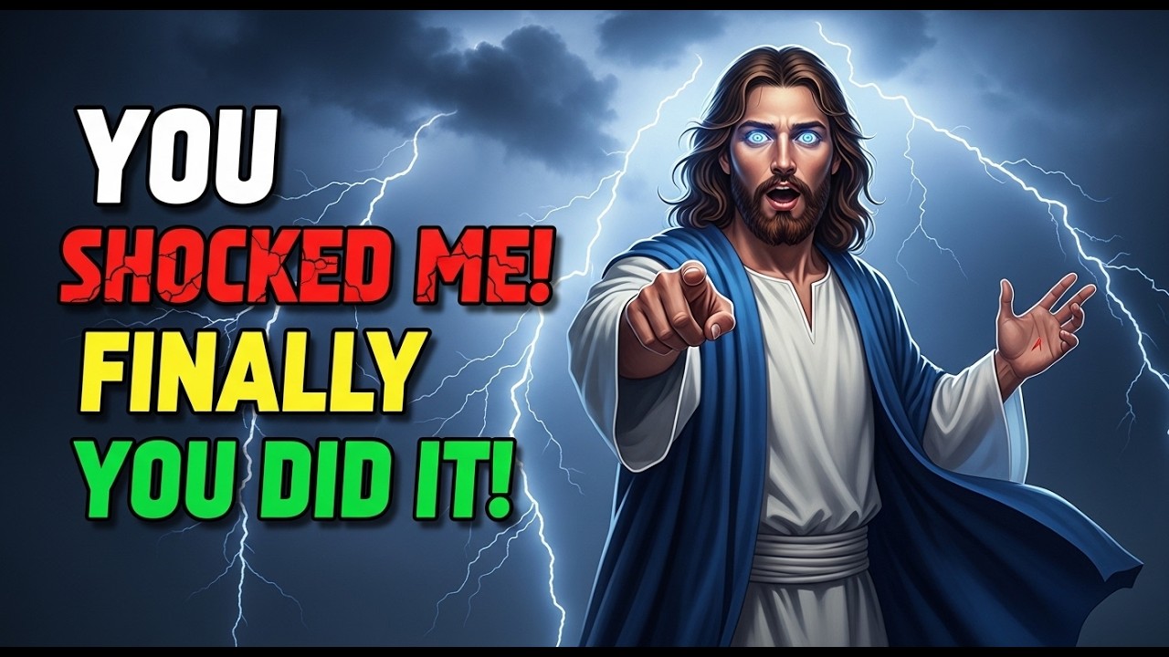 Jesus Says: You shocked me! Finally you did it! God's Message Now for You Today