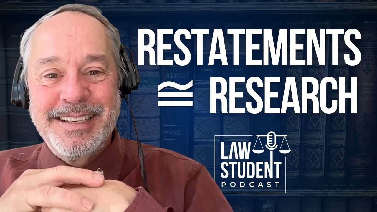 The Law Student's Secret Weapon: Understanding How the ALI's Restatements Can Streamline Your Leg...