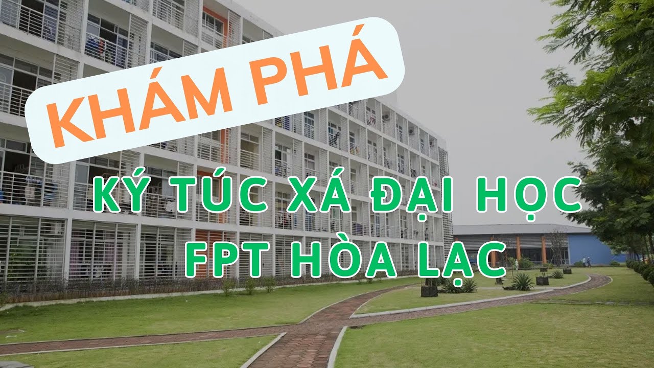 KHÁM PHÁ KÝ TÚC XÁ ĐẠI HỌC FPT HÒA LẠC | REVIEW KÝ TÚC XÁ