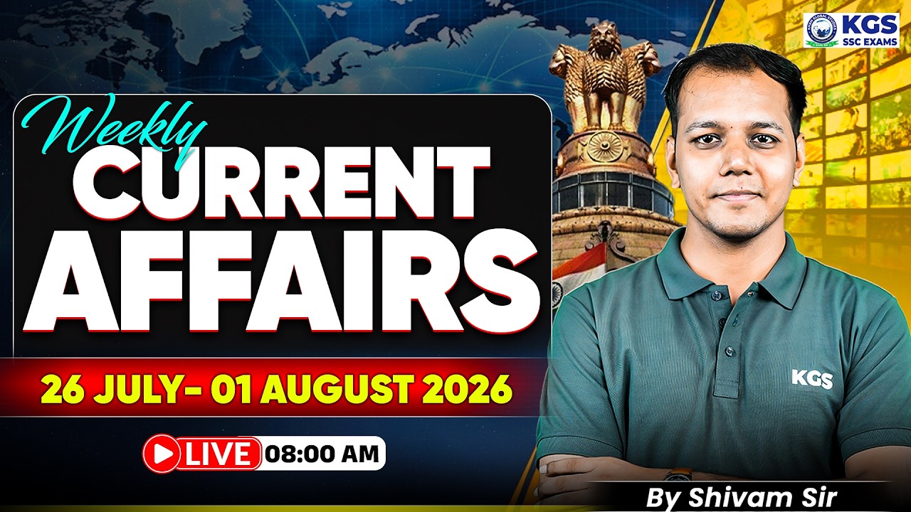 26 July - 1 August Weekly Current Affairs 2026 | Current Affairs Shivam Tiwari Sir | KGS SSC Exams