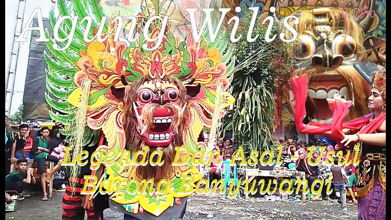 Legenda Asal Usul Barong PancatSari  Khas Cluring Banyuwangi( Agung Wilis )