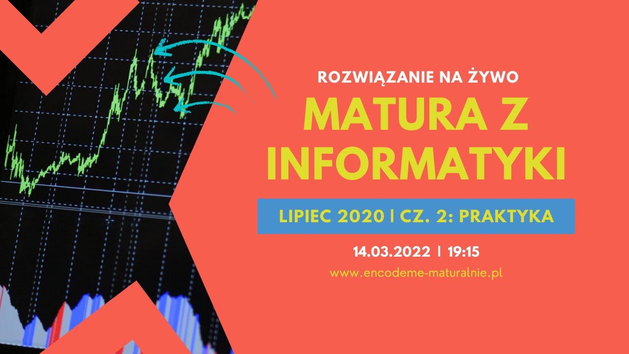 Matura | INFORMATYKA 💻 | Lipiec 2020 | Cz. 2: Praktyka