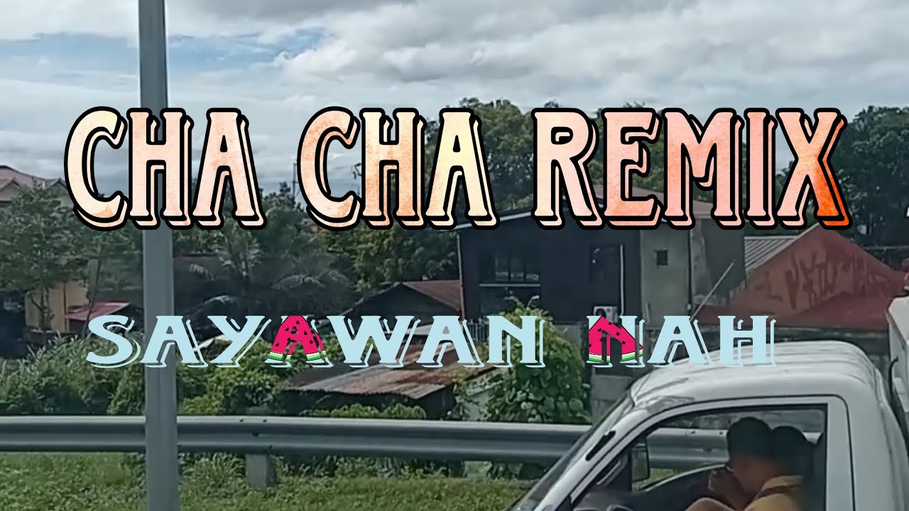 Cha Cha Remix🎶 Non Stop🎶 || Sayawan Nah || Kkak Mix TV