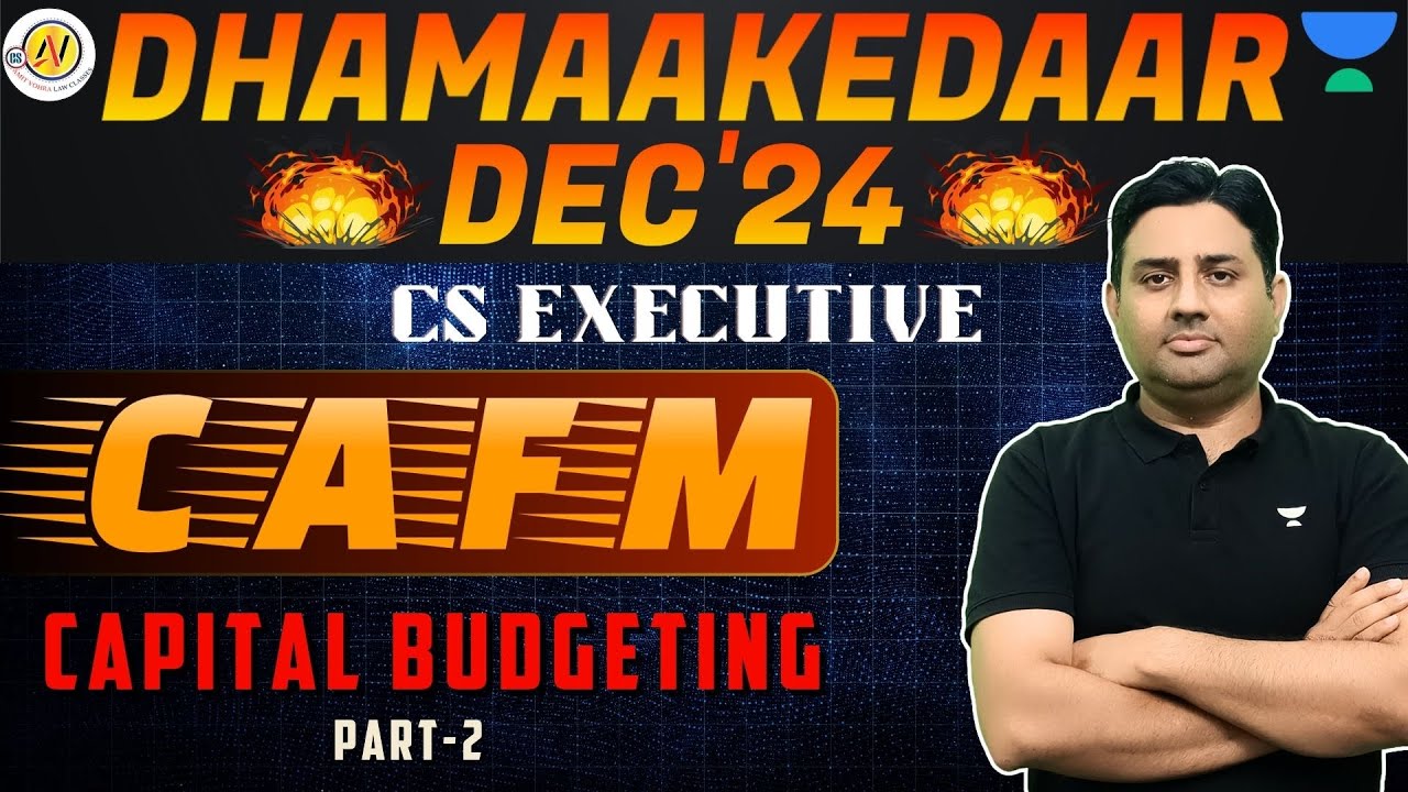 CS Executive CAFM Capital Budgeting Lec 2 #unacademy #unacademycs #cafm #csamitvohralawclasses